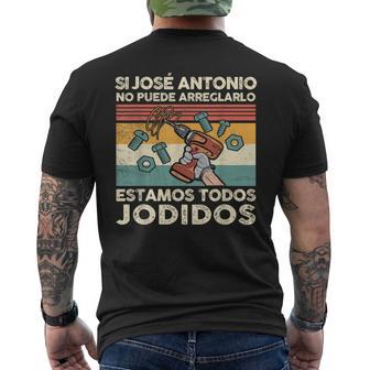 Si José Antonio No Puede Arreglarlo Estamos Jodidos Camiseta Hombre Estampado Espalda - Regaloses