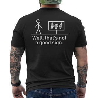 Sign Language Asl Well That's Not A Good Sign Men's T-shirt Back Print - Thegiftio UK