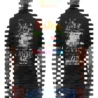 Sisters Cruising 2025 Making Memories Sisters Cruise Trip Men's T-shirt Back Print | Mazezy