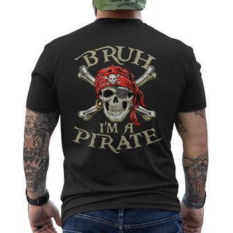 Skull And Crossbones Bruh I'm A Pirate Men's T-shirt Back Print - Thegiftio