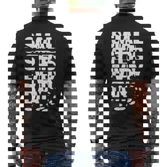 Small Steps Every Day Motivational Quote Inspirational Men's Back Print T-Shirt | Mazezy