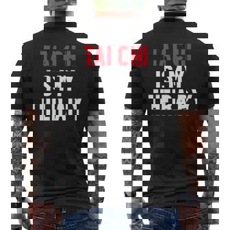 Tai Chi Is My Therapy Tai Chi Lover T-Shirt Men's Back Print T-Shirt | Mazezy