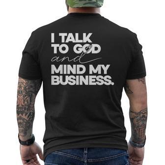 I Talk To God And Mind My Business Simple Quote Men's T-shirt Back Print - Thegiftio UK