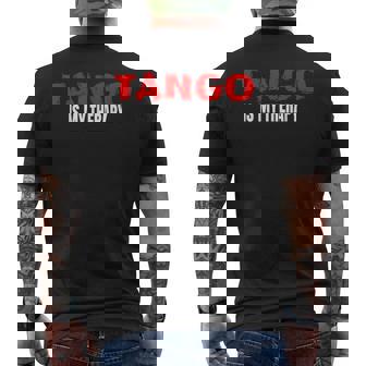Tango Is My Therapy Latin Ballroom Accessori Tango Dance T-shirt da uomo con stampa posteriore - Novitaregali