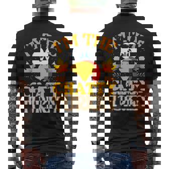 Thanksgiving I'm The Chatty Turkey Matching Men's T-shirt Back Print - Thegiftio