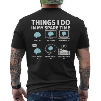 Things I Do In My Spare Time Ai Lover Ai Enthusiast Men's T-shirt Back Print - Thegiftio UK