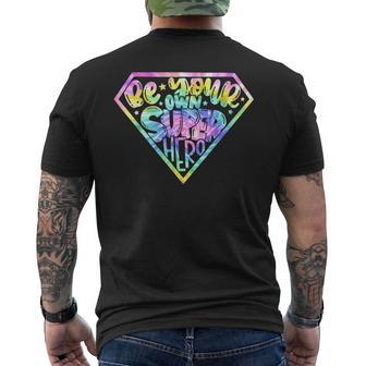 Tie Dye Be Your Own Super Hero Motivational Quotes Men's T-shirt Back Print - Monsterry