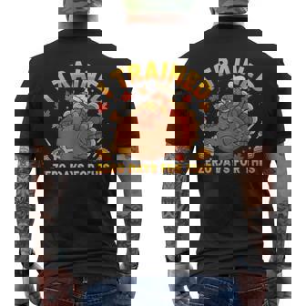 I Trained Zero Days For This Turkey Trot Thanksgiving Men's Back Print T-Shirt | Mazezy