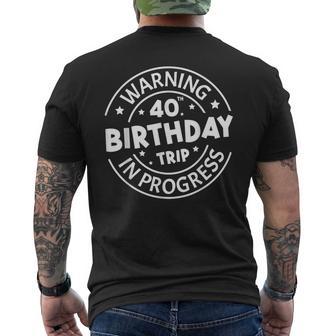 Warning 40Th Birthday Trip In Progress 40 Years Old Men's T-shirt Back Print - Thegiftio UK