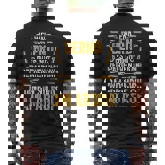 Wenn Bernd Es Nicht Reparieren Kannind Wir Am Arsch T-Shirt mit Rückendruck - Seseable