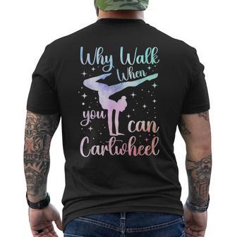 Why Walk When You Can Cartwheel Gymnast Gymnastic Tumbling Men's T-shirt Back Print - Thegiftio UK