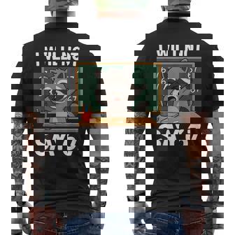 I Will Not Say 67 Teacher Classroom Dabbing Raccoon Men's Back Print T-Shirt | Mazezy