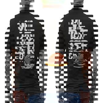 Will Trade Sister For Turkey Thanksgiving Dinner Men's Back Print T-Shirt | Mazezy