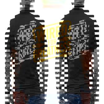 Wired For Greatness Electrician Power Men's Back Print T-Shirt | Mazezy