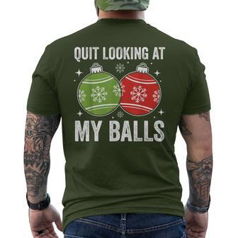 Christmas Adult Humor Quit Looking At My Balls Men's T-shirt Back Print - Thegiftio UK