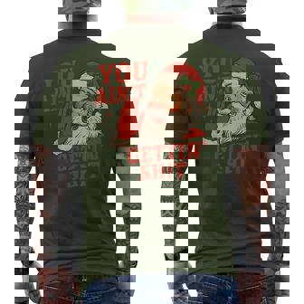 Christmas Santa You Ain't Getting Shit Adult Humor Men's T-shirt Back Print | Seseable UK