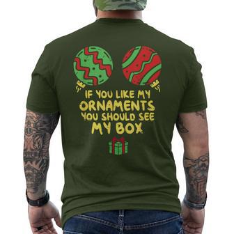 If Like My Ornaments You Should See My Box Christmas Humor Men's T-shirt Back Print - Monsterry