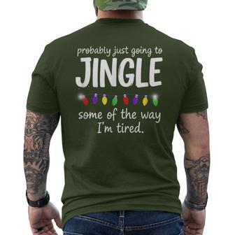 Probably Just Going To Jingle Some Of The Way Christmas Men's T-shirt Back Print - Thegiftio UK