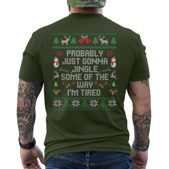 Probably Just Gonna Jingle Some The Way I'm Tired Xmas Ugly Men's T-shirt Back Print - Thegiftio UK