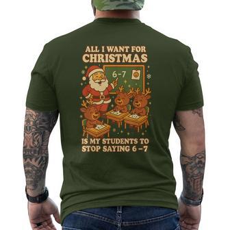 All I Want For Christmas Is My Students To Stop Saying 67 Men's T-shirt Back Print - Thegiftio UK