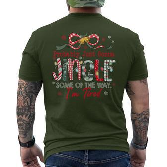 Xmas Probably Just Gonna Jingle Some Of The Way I'm Tired Men's T-shirt Back Print - Thegiftio UK