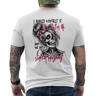 I Asked Myself If I'm Ok And We Both Started Laughing Humor Men's T-shirt Back Print - Thegiftio UK