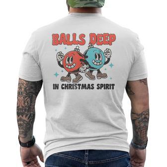 Balls Deep In Christmas Spirit Balls Christmas Saying Men's T-shirt Back Print - Thegiftio
