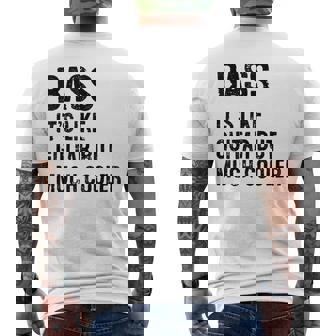 Bass It's Like Guitar But Much Cooler Musician Men's Back Print T-Shirt | Mazezy