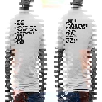 Best Composer Dad Ever Music Composers Compose Song Men's Back Print T-Shirt | Mazezy