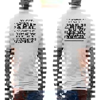 You Can’T Scare Me I Have Two Daughters Men's Dad Men's T-shirt Back Print | Mazezy