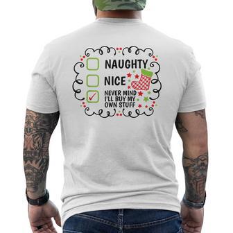 Christmas List Nice Naughty Never Mind I'll Buy My Own Stuff Men's T-shirt Back Print - Thegiftio UK