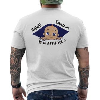 Excuse Me Is It April Yet Pregnancy Baby Announcement Men's T-shirt Back Print - Thegiftio UK