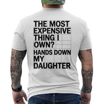 The Most Expensive Thing I Own Hands Down My Daughter Men's T-shirt Back Print - Thegiftio UK