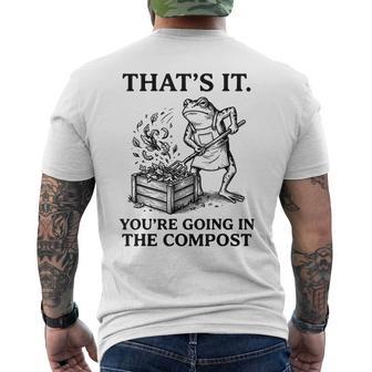 Frog Gardening That's It You're Going In The Compost Men's T-shirt Back Print | Mazezy