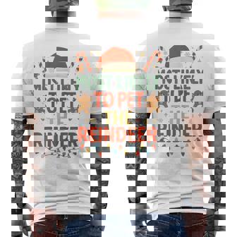 Most Likely To Pet The Reindeer Christmas Holiday Men's T-shirt Back Print - Seseable