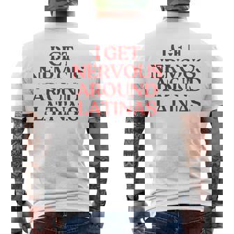 I Get Nervous Around Latinas Y2k Aesthetic Trendy メンズTシャツ バックプリント - Kawaiitshirt