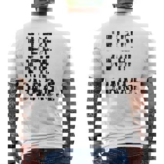 I'Ll Be In The Garage Mechanic Handyman Men's Back Print T-Shirt | Mazezy