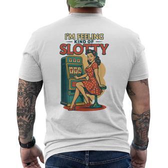 I'm Feeling Kind Of Slotty Retro Casino Gambling Men's T-shirt Back Print - Thegiftio UK