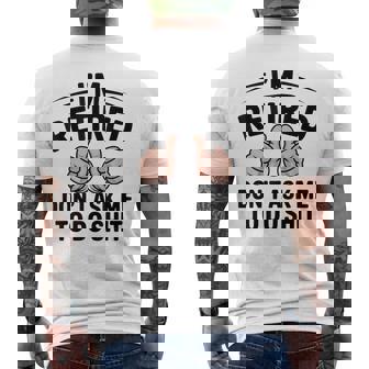 I'm Retired Don't Ask Me To Do Shit Retirement Men's Back Print T-Shirt | Mazezy