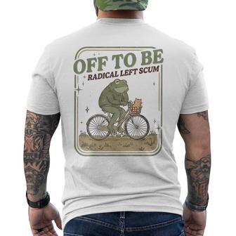 Off To Be Radical Left Scum Frog Bicycle Meme Men's T-shirt Back Print - Thegiftio