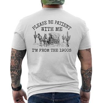 Please Be Patient With Me I'm From The 1900S Vintage Men's T-shirt Back Print - Thegiftio UK