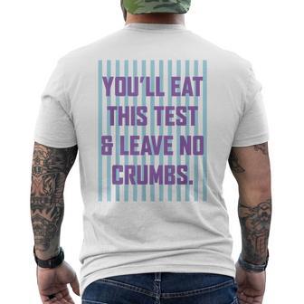 Preepy Testing Day You'll Eat This Test And Leave No Crumbs Men's T-shirt Back Print | Seseable CA