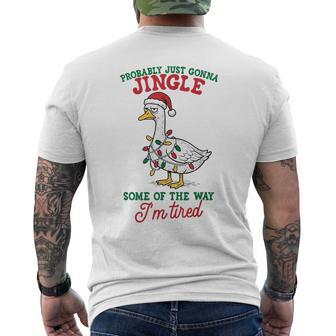 Probably Just Gonna Jingle Some Of The Way I'm Tired Goose Men's T-shirt Back Print - Thegiftio UK