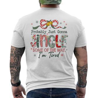 Probably Just Gonna Jingle Some Of The Way I'm Tired Laser Men's T-shirt Back Print - Thegiftio UK