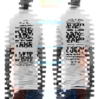 Retired Dance Teacher I Love My New Schedule Men's Back Print T-Shirt | Mazezy