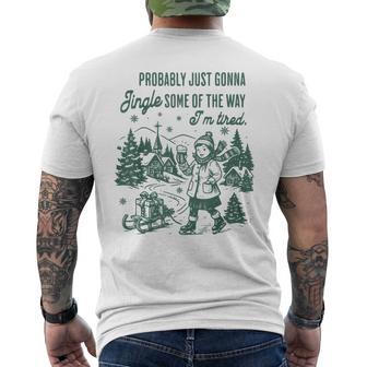 Retro Probably Just Gonna Jingle Some Of The Way I'm Tired Men's T-shirt Back Print - Thegiftio UK