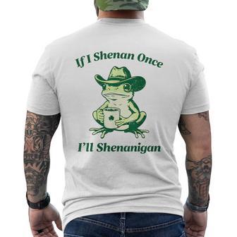 If I Shenan Once I'll Shenanigan Men's T-shirt Back Print | Seseable CA