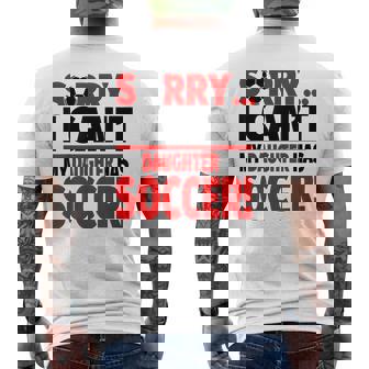 Sorry I Can't My Daughter Has Soccer Men's Back Print T-Shirt | Mazezy