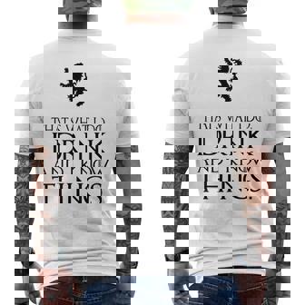 That's What I Do I Drink And I Know Things メンズTシャツ バックプリント - Kawaiitshirt