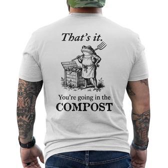 That's It You're Going In The Compost Frog Gardening Men's T-shirt Back Print | Mazezy